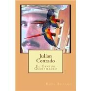 Julian Conrado by Bracho, Ral H., 9781500854058