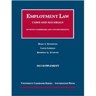 Employment Law, 2013 by Rothstein, Mark A.; Liebman, Lance; Yuracko, Kimberly A., 9781609304058