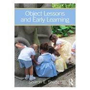 Object Lessons and Early Learning by Shaffer; Sharon E., 9781629584058