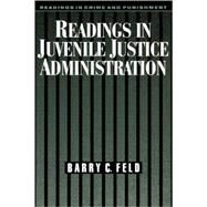 Readings in Juvenile Justice Administration by Feld, Barry C., 9780195104059