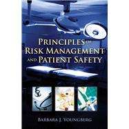 Principles of Risk Management and Patient Safety by Youngberg, Barbara J., 9780763774059
