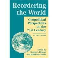 Reordering The World: Geopolitical Perspectives On The 21st Century by Demko,George J, 9780813334059