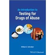 An Introduction to Testing for Drugs of Abuse by Schreiber, William E., 9781119794059