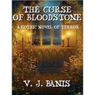 The Curse of Bloodstone by V. J. Banis, 9781434444059