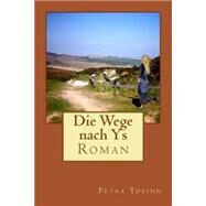 Die Wege Nach Ys by Tobihn, Petra, 9781503364059
