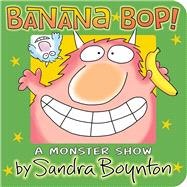 Banana Bop! by Boynton, Sandra; Boynton, Sandra, 9781665974059