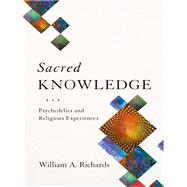 Sacred Knowledge by Richards, William A.; Barnard, G. William, 9780231174060