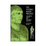 The Visible Human Project: Informatic Bodies and Posthuman Medicine by Waldby; Catherine, 9780415174060