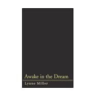 Awake in the Dream by MILLER LYNNE, 9780738844060