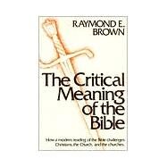 Critical Meaning of the Bible by Brown, Raymond Edward, 9780809124060