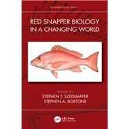 Red Snapper Biology in a Changing World by Szedlmayer, Stephen T.; Bortone, Stephen A., 9780815374060
