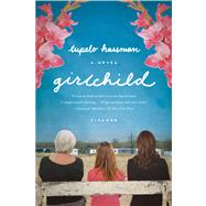 Girlchild A Novel by Hassman, Tupelo, 9781250024060