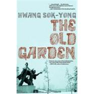 The Old Garden by Sok-yong, Hwang; Oh, Jay, 9781609804060