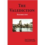The Valediction Resurrection by Fitzgerald, Paul; Gould, Elizabeth, 9781634244060