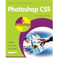 Photoshop CS5 in Easy Steps For Windows and Mac by Shufflebotham, Robert, 9781840784060