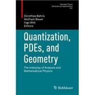 Quantization, Pdes, and Geometry by Bahns, Dorothea; Bauer, Wolfram; Witt, Ingo, 9783319224060