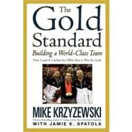 The Gold Standard Building a World-Class Team by Krzyzewski, Mike; Spatola, Jamie K., 9780446544061