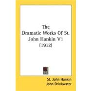 The Dramatic Works Of St. John Hankin by Hankin, St. John; Drinkwater, John, 9780548754061