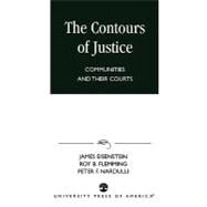 The Contours of Justice Communities and Their Courts by Eisenstein, James; Flemming, Roy B.; Mardulli, Peter F., 9780761814061