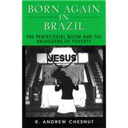 Born Again in Brazil by Chesnut, R. Andrew, 9780813524061