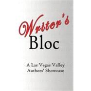 Writer's Bloc : A Las Vegas Valley Authors' Showcase by Henderson Writers Group, 9780972784061