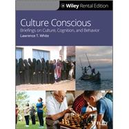 Culture Conscious Briefings on Culture, Cognition, and Behavior [Rental Edition] by White, Lawrence T., 9781119744061