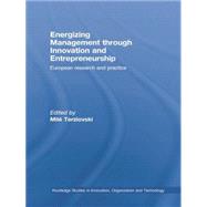 Energizing Management Through Innovation and Entrepreneurship: European Research and Practice by Terziovski,MilT, 9781138864061