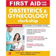 First Aid for the Obstetrics and Gynecology Clerkship, Fourth Edition by Ganti, Latha; Kaufman, Matthew; Sims, Shireen Madani, 9781259644061