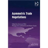 Asymmetric Trade Negotiations by Bilal,Sanoussi, 9781409434061