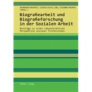 Biografiearbeit Und Biografieforschung in Der Sozialen Arbeit by Haupert, Bernhard; Schilling, Sigrid; Maurer, Susanne, 9783034304061