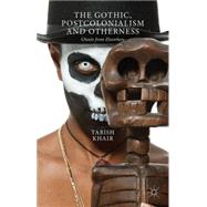 The Gothic, Postcolonialism and Otherness Ghosts from Elsewhere by Khair, Tabish, 9780230234062