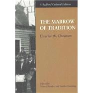 The Marrow of Tradition by Chesnutt, Charles W.; Bentley, Nancy; Gunning, Sandra, 9780312194062