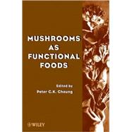 Mushrooms as Functional Foods by Cheung, Peter C., 9780470054062