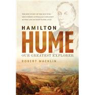 Hamilton Hume by Robert Macklin, 9780733634062