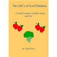 The ABC's of Good Nutrition by Powe, Cheryl, 9781517264062