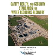 Safety, Health, and Security Standards for Water Resource Recovery Manual of Practice No. 1 by Federation, Water Environment, 9781572784062