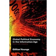 Global Political Economy in the Information Age: Power and Inequality by Youngs; Gillian, 9780415384063