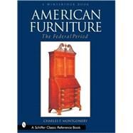 American Furniture, the Federal Period, in the Henry Francis du Pont Winterthur Museum by Montgomery, Charles F.; Du Pont, Henry Francis; Ask, Gilbert, 9780764314063