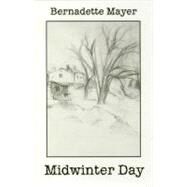 Midwinter Day by Mayer, Bernadette, 9780811214063