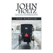 John Holtz Social Experiments by Mcmillan, Dale, 9781796064063