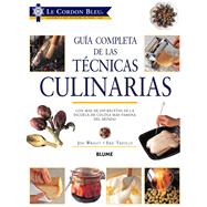 Gua completa de las tcnicas culinarias Con ms de 200 recetas de la escuela de cocina ms famosa del mundo by Le Cordon Bleu, 9788417254063