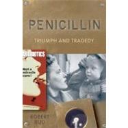Penicillin Triumph and Tragedy by Bud, Robert, 9780199254064