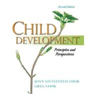 Child Development Principles and Perspectives by Cook, Joan Littlefield; Cook, Greg, 9780205494064