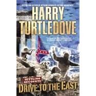 Drive to the East (Settling Accounts, Book Two) by TURTLEDOVE, HARRY, 9780345464064