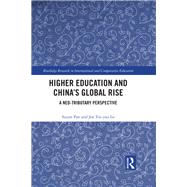 Higher Education and Chinas Global Rise by Pan, Su-yan; Lo, Joe Tin Yau, 9780367484064