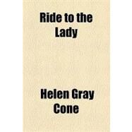 Ride to the Lady by Cone, Helen Gray, 9781153684064