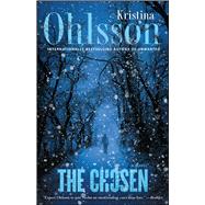 The Chosen A Novel by Ohlsson, Kristina, 9781476734064