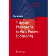 Transport Phenomena in Micro Process Engineering by Kockmann, Norbert, 9783642094064