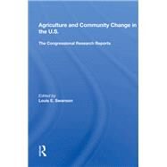 Agriculture and Community Change in the U.s. by Swanson, Louis E., 9780367164065