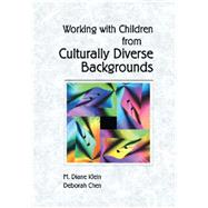 Working with Young Children from Culturally Diverse Backgrounds by Klein, M. Diane; Chen, Deborah, 9780766824065